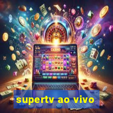 supertv ao vivo